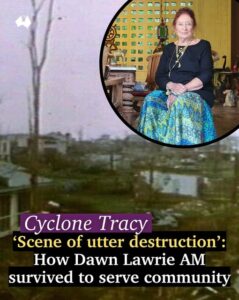 A Survivor's Final Word: Dawn Lawrie Reflects on Cyclone Tracy